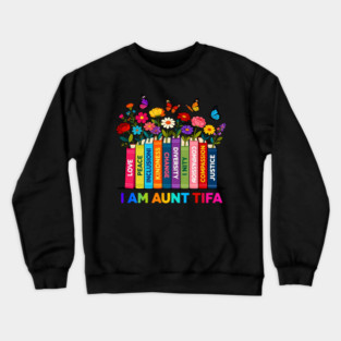 I Am Aunt Tifa Human Rights Floral Books Graphic Crewneck Sweatshirt