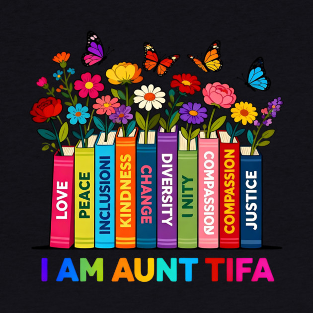 I Am Aunt Tifa Human Rights Floral Books Graphic by ArtistTee ⭐⭐⭐⭐⭐