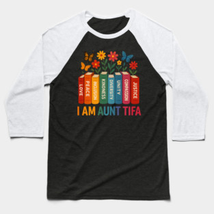 I-Am-Aunt-Tifa-Human-Rights-Floral Baseball T-Shirt