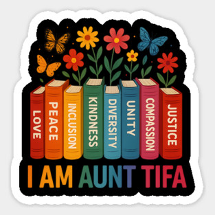 I-Am-Aunt-Tifa-Human-Rights-Floral Sticker