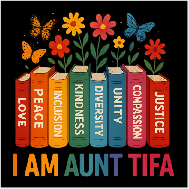 I-Am-Aunt-Tifa-Human-Rights-Floral Wall Art by ArtistTee ⭐⭐⭐⭐⭐