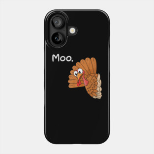 Turkey Moo Phone Case