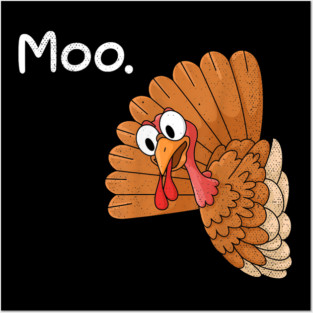 Turkey Moo Posters and Art