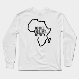 Rooted. Resilient. Royalty. - Africa Outline Design Long Sleeve T-Shirt