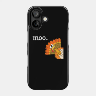 Turkey Moo Phone Case
