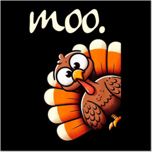 Turkey Moo Posters and Art