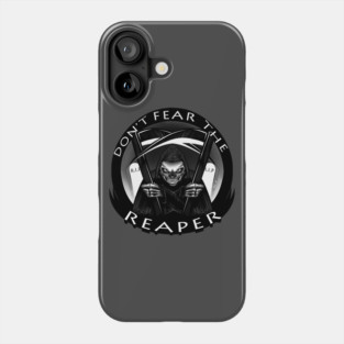 DON'T FEAR THE REAPER Phone Case