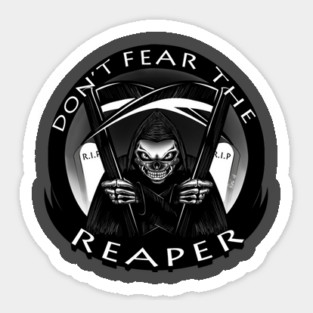 DON'T FEAR THE REAPER Sticker