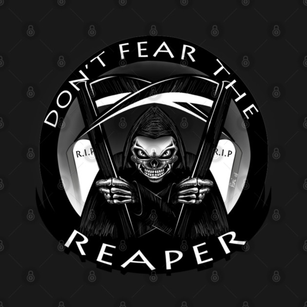DON'T FEAR THE REAPER by droidmonkey