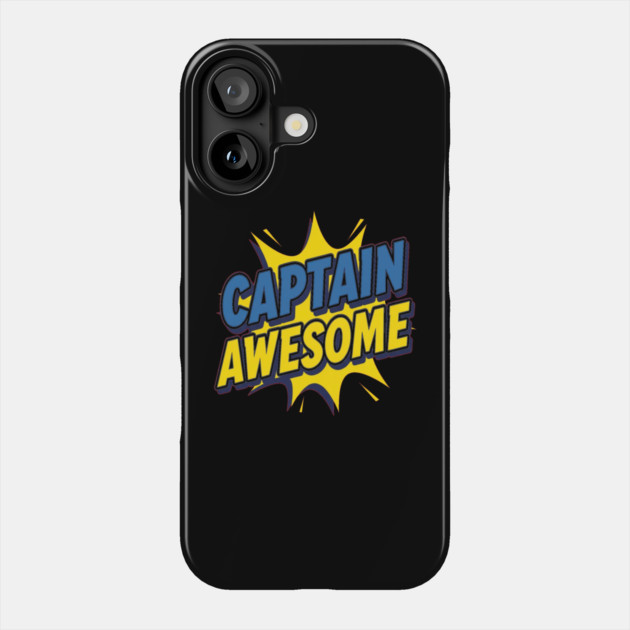 Captain Awesome Phone Case by OUTFITPAW