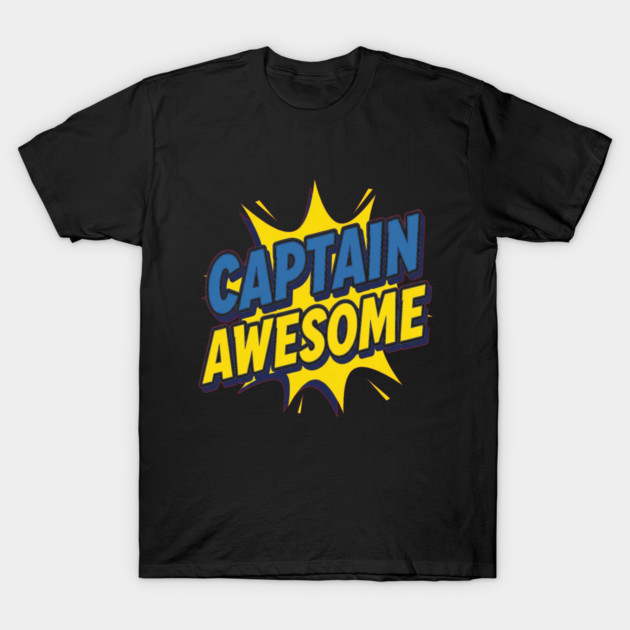 Captain Awesome T-Shirt by OUTFITPAW