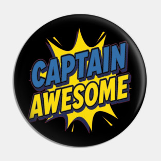 Captain Awesome Pin