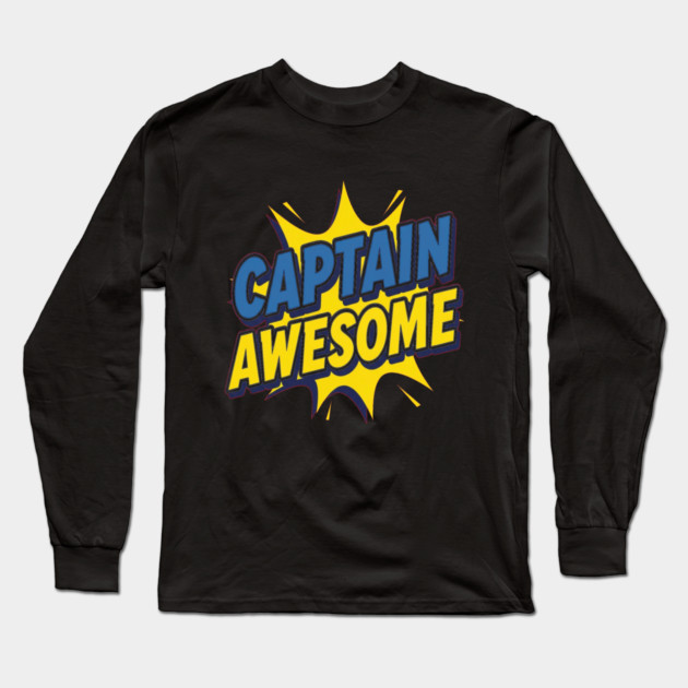Captain Awesome Long Sleeve T-Shirt by OUTFITPAW