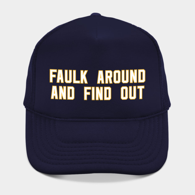 Faulk Around And Find Out 72 by Litehouse Tees