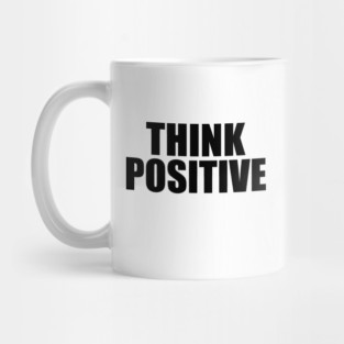 Think Positive Mug