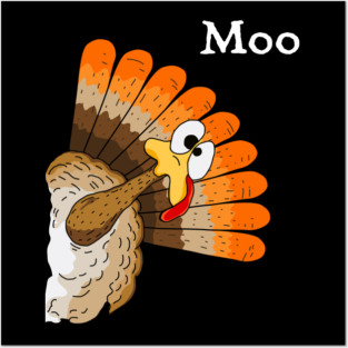 Turkey Moo Posters and Art