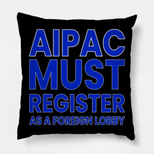 AIPAC Must Register as Foreign Agent Pillow