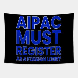 AIPAC Must Register as Foreign Agent Tapestry