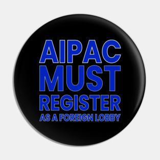AIPAC Must Register as Foreign Agent Pin