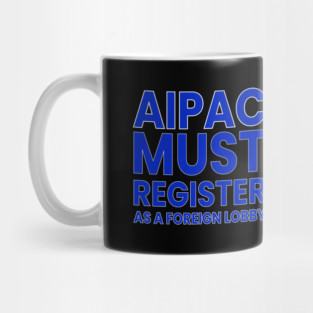 AIPAC Must Register as Foreign Agent Mug