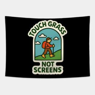 Funny Hiking Outdoors Digital Detox Design Touch Grass Not Screens Tapestry