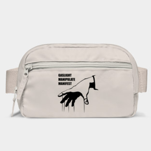 Gaslight, Manipulate, Manifest Bag