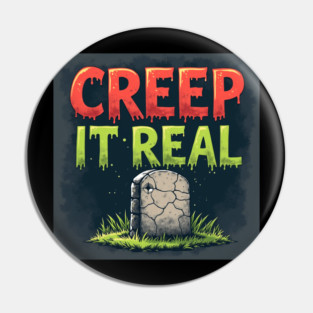 Creep It Real – Funny Halloween Tombstone T-Shirt Pin