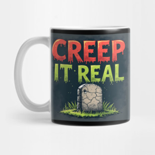 Creep It Real – Funny Halloween Tombstone T-Shirt Mug