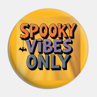 Spooky Vibes Only – Fun Halloween Graphic T-Shirt Pin