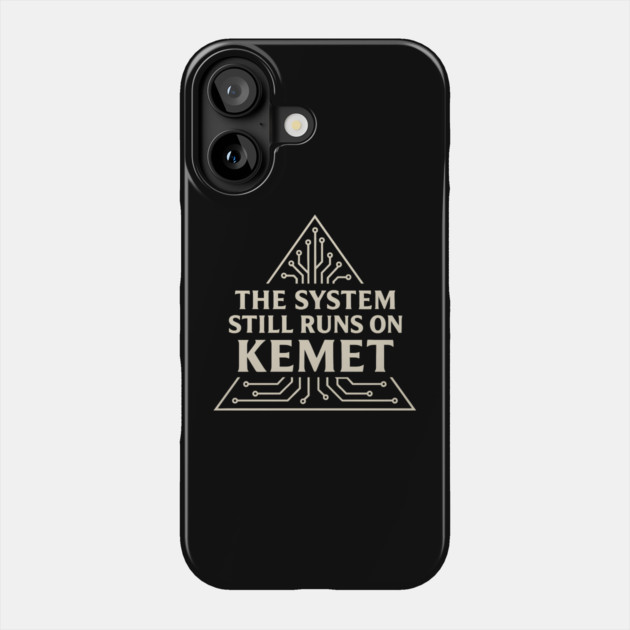 The System Still Runs On Kemet Phone Case by Adwoa's Store