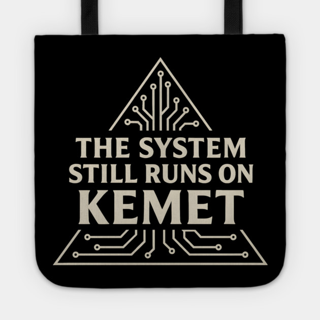 The System Still Runs On Kemet Tote by Adwoa's Store