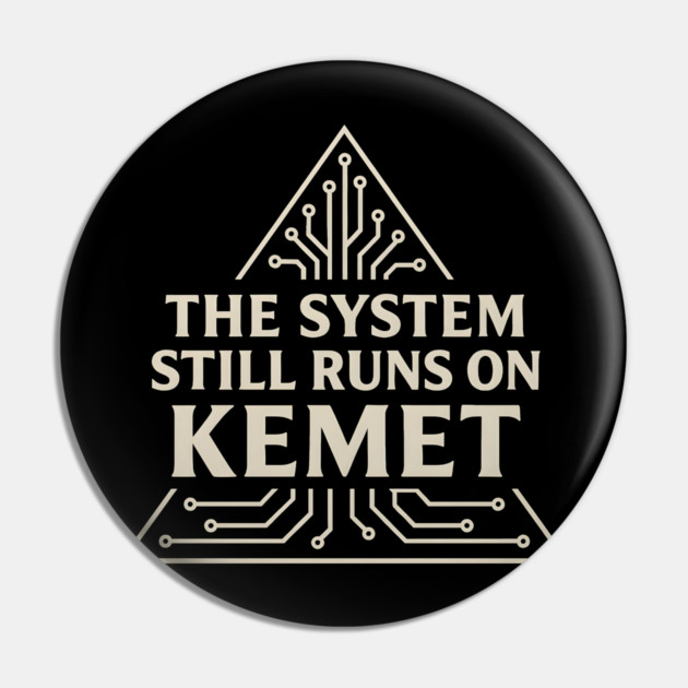 The System Still Runs On Kemet Pin by Adwoa's Store