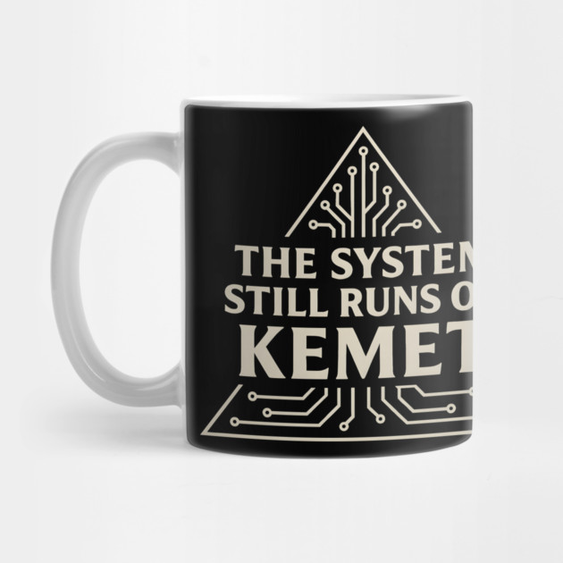 The System Still Runs On Kemet by Adwoa's Store