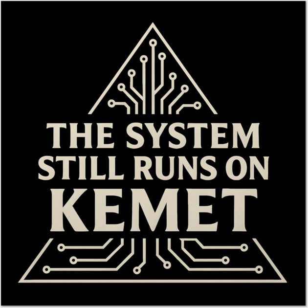 The System Still Runs On Kemet Wall Art by Adwoa's Store