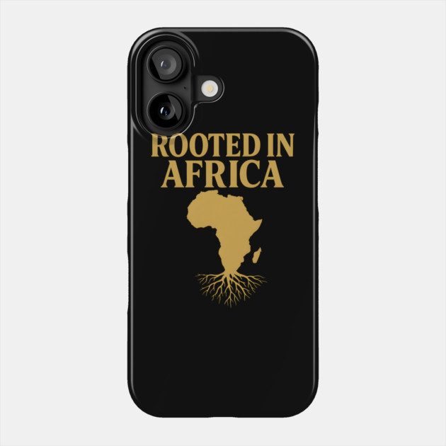 Rooted In Africa Phone Case by Adwoa's Store