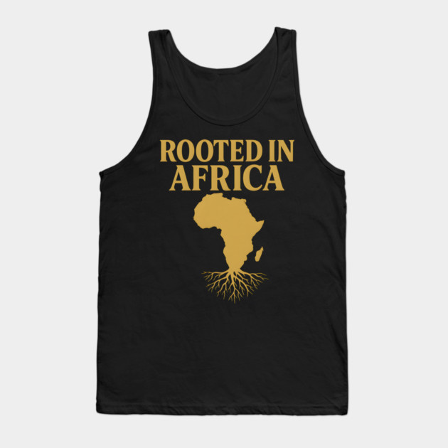 Rooted In Africa Tank Top by Adwoa's Store