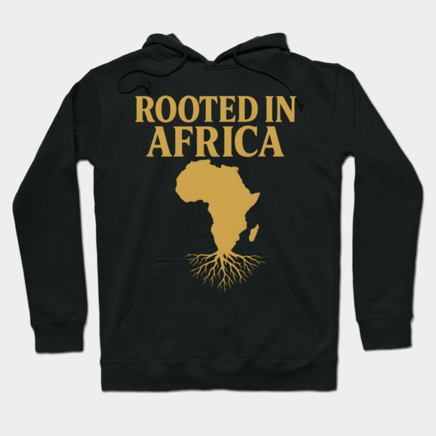 Rooted In Africa Hoodie by Adwoa's Store