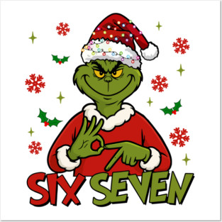 6 7 Six Seven Meme Grinch Christmas Posters and Art