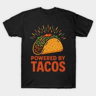 Powered By Tacos Funny Foodie Delight T-Shirt