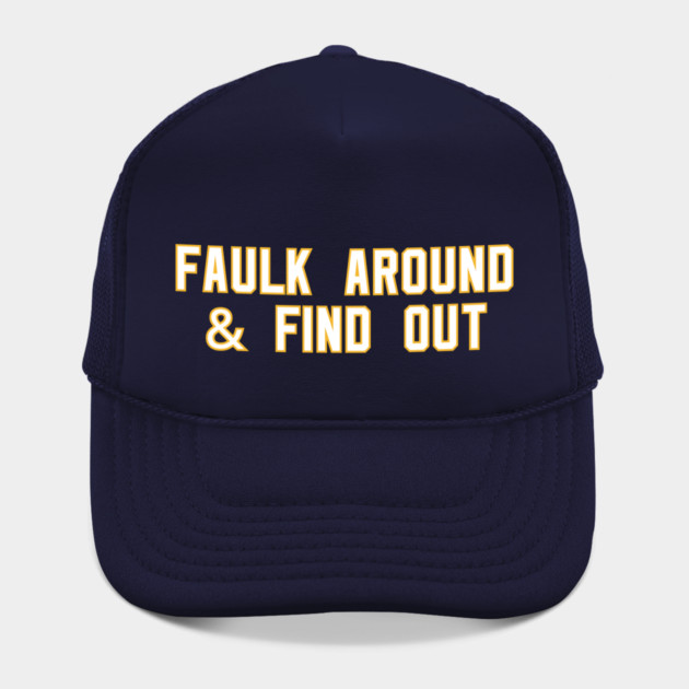 Faulk Around & Find Out by Litehouse Tees