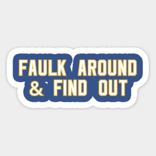 Faulk Around & Find Out Magnet