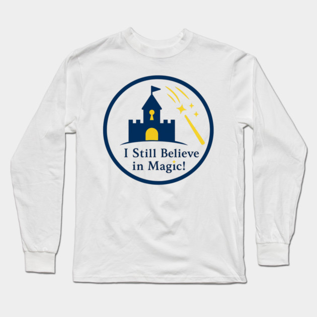 I Still Believe In Magic Long Sleeve T-Shirt by Disney For Seniors
