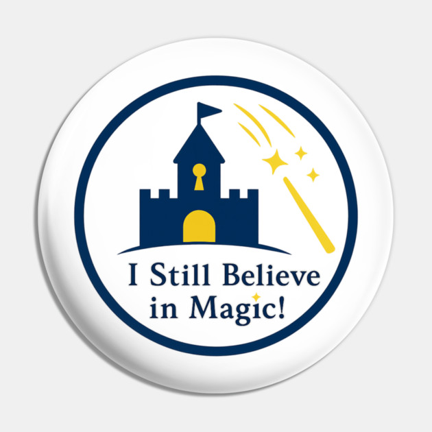I Still Believe In Magic Pin by Disney For Seniors