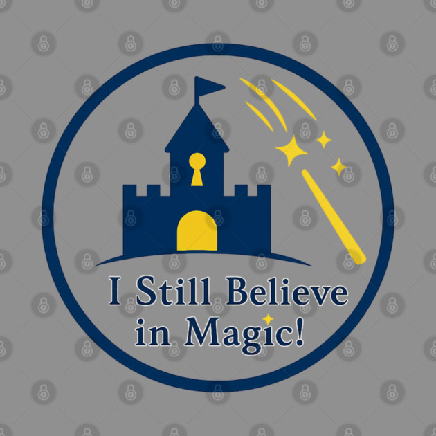 I Still Believe In Magic by Disney For Seniors