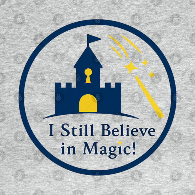 I Still Believe In Magic by Disney For Seniors