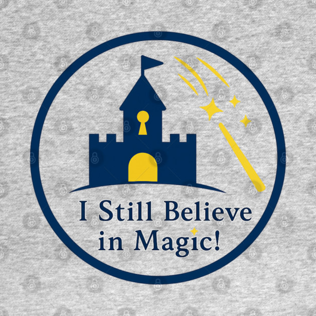 I Still Believe In Magic by Disney For Seniors