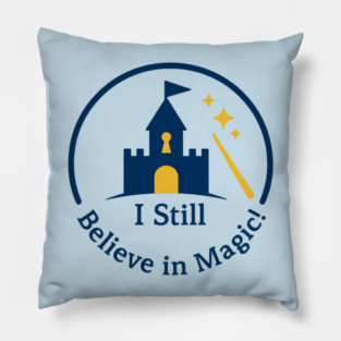 I Still Believe in Magic Pillow