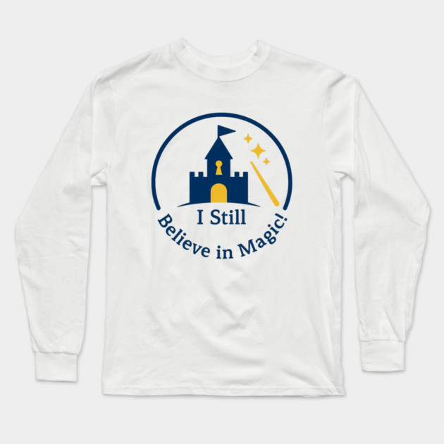 I Still Believe in Magic Long Sleeve T-Shirt by Disney For Seniors