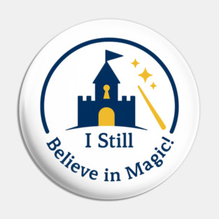 I Still Believe in Magic Pin