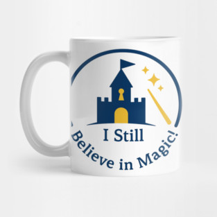 I Still Believe in Magic Mug